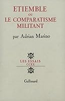 Etiemble, ou, Le comparatisme militant (Les Essais) 2070209474 Book Cover