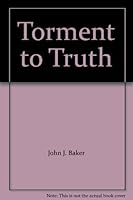 Torment to Truth 0967488702 Book Cover