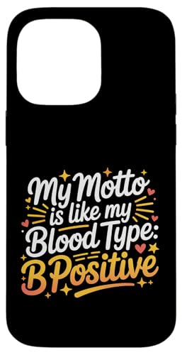 My Motto Is Like My Blood Type B Positive ���`�x�[�V���� - �X�}�z�P�[�X iPhone 14 Pro Max �p