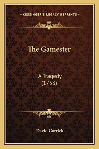 The Gamester: A Tragedy (1753)