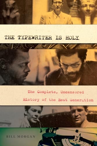 The Typewriter Is Holy: The Complete, Uncensored History of the Beat Generation