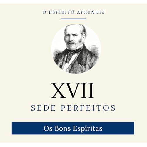 『Evangelho Segundo o Espiritismo, Cap&iacute;tulo XVII - Sede Perfeitos &mdash; Os Bons Esp&iacute;ritas』のカバーアート