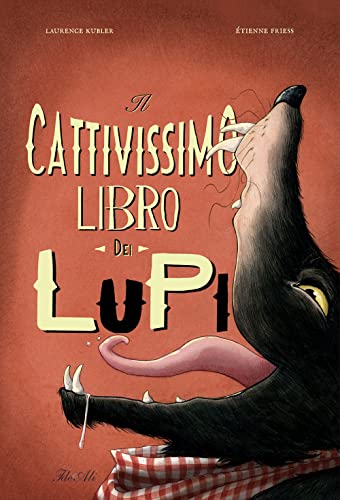 Il cattivissimo libro dei lupi. Ediz. a color