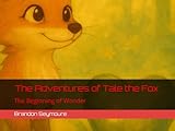  The Adventures of Tale the Fox: The Beginning of Wonder