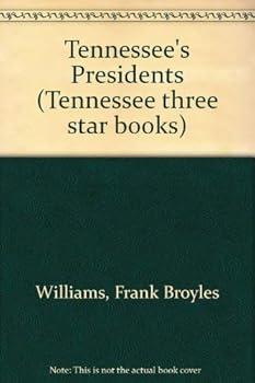 Tennessee's Presidents (Tennessee Three Star Books)