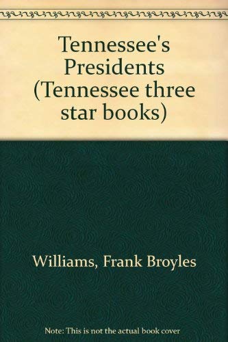 Tennessee's Presidents 0870493213 Book Cover