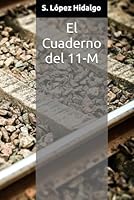 El Cuaderno del 11-M (Spanish Edition) B0F5WR7NH3 Book Cover