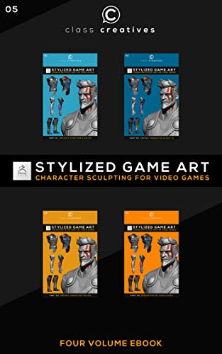 Stylized Game Art | Character Sculpting for Video Games (English Edition)