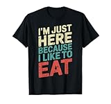 Photo Gallery i m just here because i like to eat maglietta Photo Gallery i m just here because i like to eat maglietta