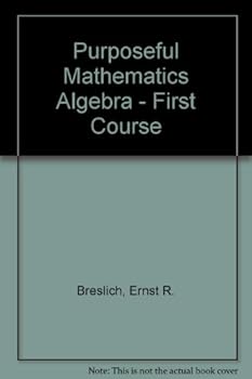 Hardcover Purposeful Mathematics, Algebra-First Course Book