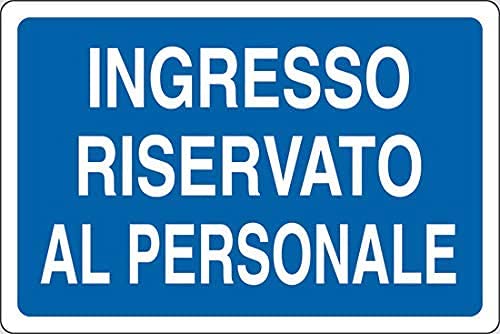 CARTELLO SEGNALETICO - Ingresso RISERVATO al Personale - Con Adesivo