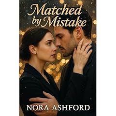 Matched by Mistake Audiobook By Nora Ashford cover art