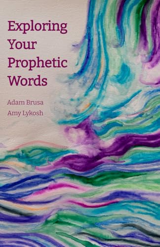 Exploring Your Prophetic Words