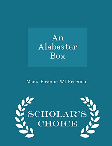 An Alabaster Box - Scholar's Choice Edition 1296215083 Book Cover