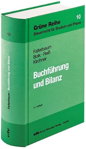 Buchführung und Bilanz: Unter besonderer Berücksichtigung des Bilanzsteuerrechts und der steuerrechtlichen Gewinnermittlung bei Einzelunternehmen und ... Reihe / Steuerrecht für Studium und Praxis)