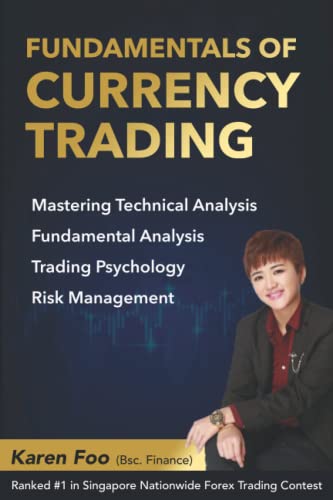 Fundamentals Of Currency Trading: Mastering Technical Analysis, Fundamental Analysis, Trading...