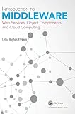 Introduction to Middleware: Web Services, Object Components, and Cloud Computing