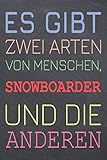  Es gibt zwei Arten von Menschen, Snowboarder und die Anderen: Snowboarder Punktraster Notizbuch, Notizheft oder Schreibheft - 110 Seiten - Büro ... Geschenk zu Weihnachten oder Geburtstag