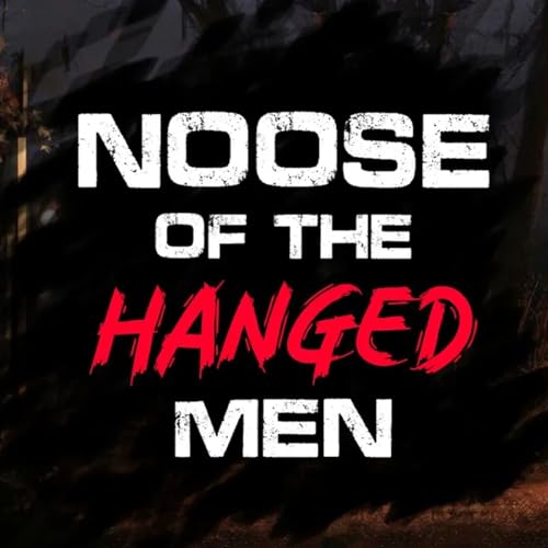 Noose of the Hanged Men | Scary Stories from The Internet