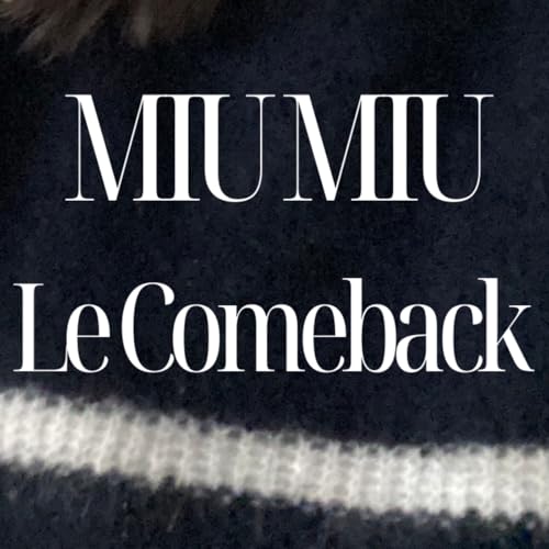 Comment Miu Miu est redevenue la marque la plus d&eacute;sir&eacute;e du luxe