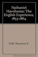 Nathaniel Hawthorne, the English Experience, 1853-1864 0822934183 Book Cover