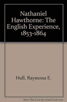 Hardcover Nathaniel Hawthorne, the English Experience, 1853-1864 Book
