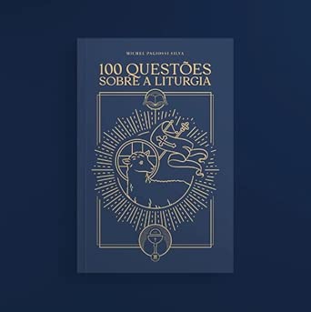 100 Questões Sobre a Liturgia