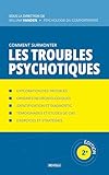  Les Troubles Psychotiques: Comprendre pour mieux les Surmonter (Comprendre et Gérer les Troubles du Comportement)