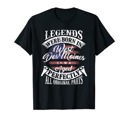 Legends Were Born In West Des Moines Iowa Vintage Birthday T-Shirt