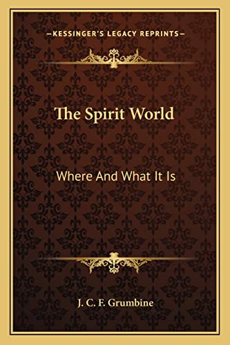 The Spirit World: Where And What It Is