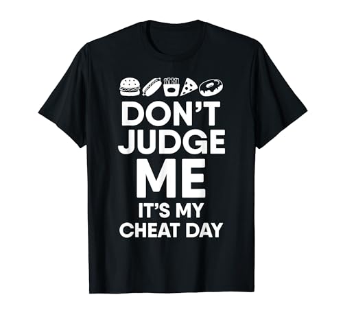 Don't Judge Me It's My Cheat Day Lustiges Turnhallen T-Shirt