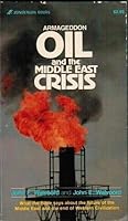 Armageddon Oil and the Middle East Crisis: What the Bible Says About the Future of the Middle East and the End of Western Civilization