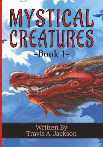 Mystical Creatures - Book 1: Children's Picture Book | Mythical | Fantasy | 7x10 Inches | 32 Pages