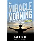 The Miracle Morning: The Not-So-Obvious Secret Guaranteed to Transform Your Life (Before 8AM)