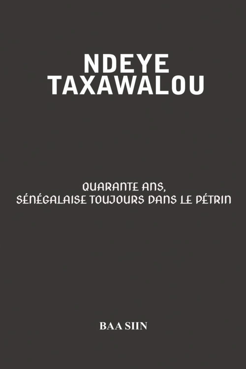 Quarante ans, Sénégalaise toujours dans le pétrin