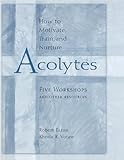 How to Motivate, Train and Nurture Acolytes