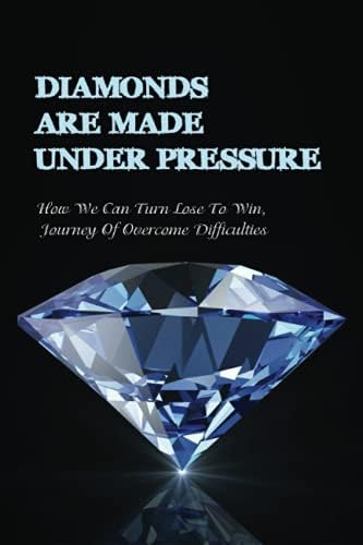 diamond made under pressure quotes