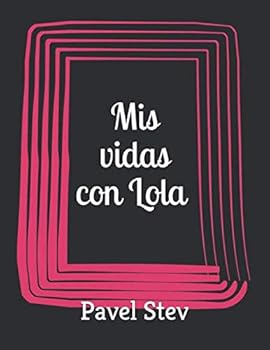 Paperback Mis vidas con Lola (Spanish Edition) [Spanish] Book