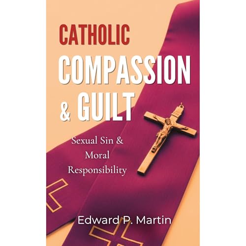 Catholic Compassion & Guilt Audiolibro Por Edward P. Martin arte de portada