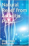 Natural Relief from Arthritis Pain