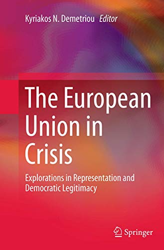 The European Union in Crisis: Explorations in Representation and Democratic Legitimacy
