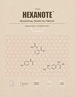HEXANOTE - Hexagonal Graph Notebook - Organic Chemistry: 150 pages hexagonal graph paper notebook for drawing organic chemistry structures 1985109506 Book Cover