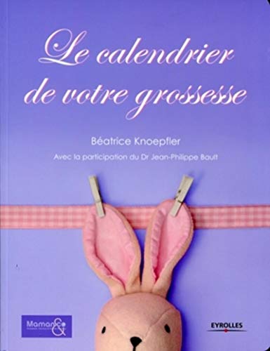 Le calendrier de votre grossesse
