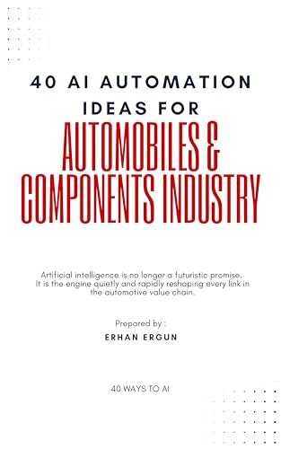 40 Automation Ideas for Automobiles & Components Industry: 40 Ways To AI