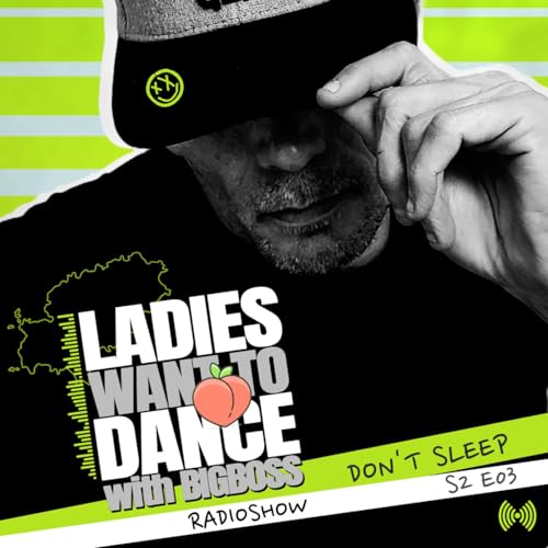 S2E03 Ladies Want to Dance RadioShow - "DON'T SLEEP djset" 🚀#podcast #ibiza #djset