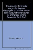 The Antarctic Continental Margin: Geology and Geophysics of Offshore Wilkes Land (Circum-Pacific Council for Energy and Mineral Resources Earth Scie) 0933687044 Book Cover