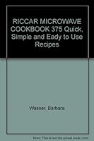 RICCAR MICROWAVE COOKBOOK 375 Quick, Simple and Eady to Use Recipes B001NEBL8C Book Cover