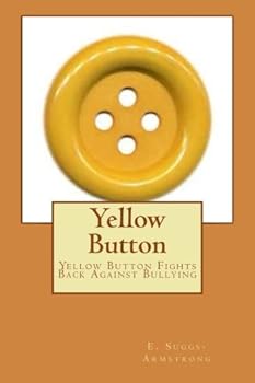 Paperback Yellow Button: Yellow Button Fights Back Against Bullying Book