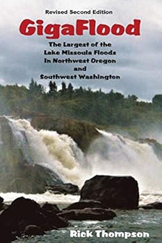 Paperback GigaFlood: The Largest of the Lake Missoula Floods In Northwest Oregon and Southwest Washington Book