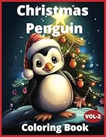 Christmas Penguin Coloring Book:: : Features 50 Fun and Easy Christmas Themed Designs For Kids B0CPXLZKL2 Book Cover